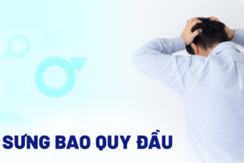 Nguyên nhân gây sưng bao quy đầu và phương pháp điều trị
