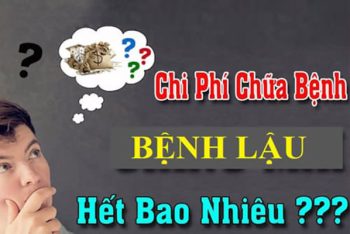 Chi phí chữa bệnh lậu hiện nay là bao nhiêu?