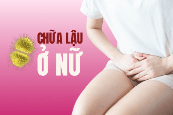 Cách chữa lậu ở nữ hiệu quả tối ưu