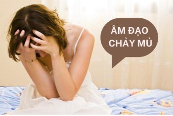 Âm đạo chảy mủ: Dấu hiệu bệnh lý nguy hiểm, cần khám chữa sớm