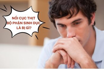 Nổi cục thịt ở bộ phận sinh dục