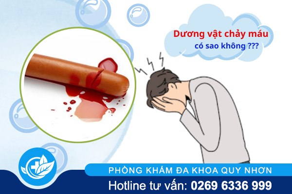 Chảy Máu Dương Vật – Triệu Chứng Ít Ai Ngờ Nhưng Rất Nguy Hiểm